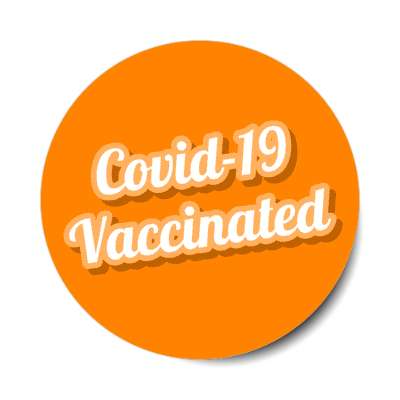 covid 19 vaccinated cursive orange stickers, magnet