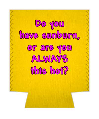 do you have sunburn or are you always this hot pickup line stickers, magnet