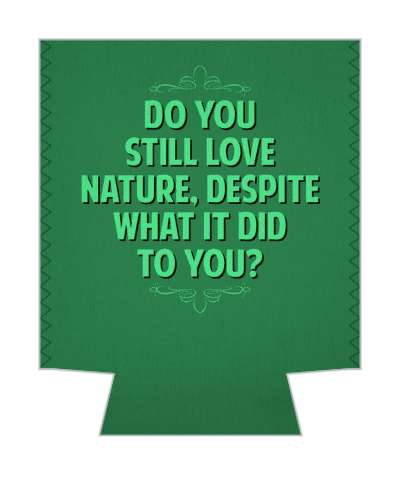 do you still love nature despite what it did to you witty insults stickers, magnet