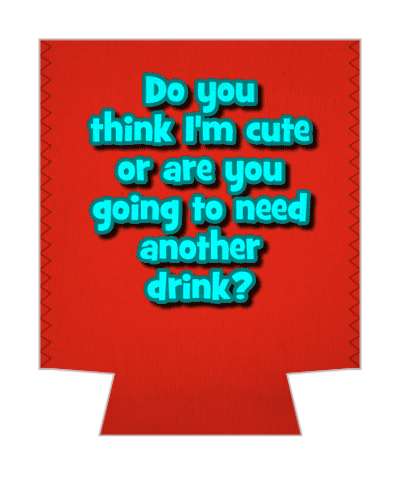 do you think im cute or are you going to need another drink pickup line stickers, magnet