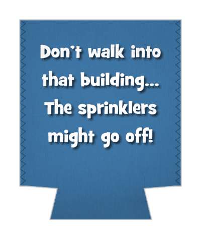 dont walk into that building the sprinklers might go off pickup line stickers, magnet