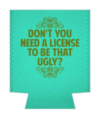 dont you need a license to be that ugly witty insults stickers, magnet