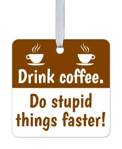 drink coffee do stupid things faster brown white cups stickers, magnet