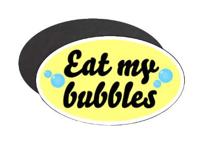 eat my bubbles swimming saying funny stickers, magnet
