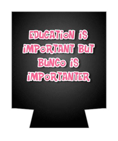 education is important but bunco is importanter wordplay black stickers, magnet