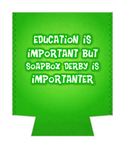 education is important but soapbox derby is importanter green stickers, magnet