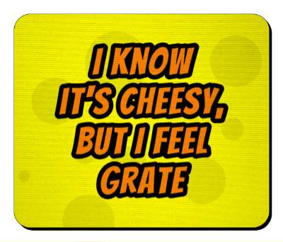 food humor i know its cheesy but i feel grate wordplay stickers, magnet