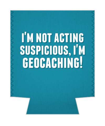 funny saying im not acting suspicious im geocaching stickers, magnet