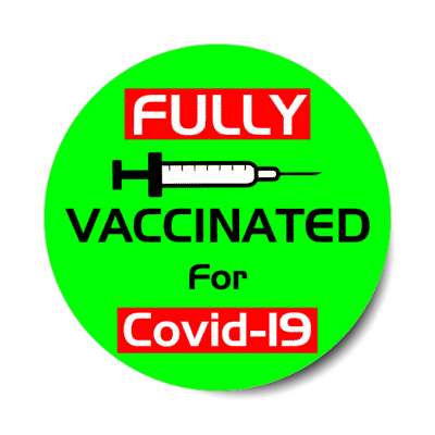green fully vaccinated for covid 19 needle stickers, magnet