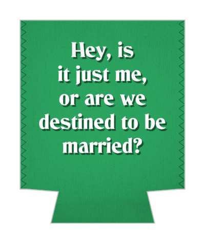 green hey is it just me or are we destined to be married pickup line stickers, magnet