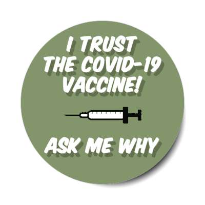 green i trust the covid 19 vaccine ask me why stickers, magnet
