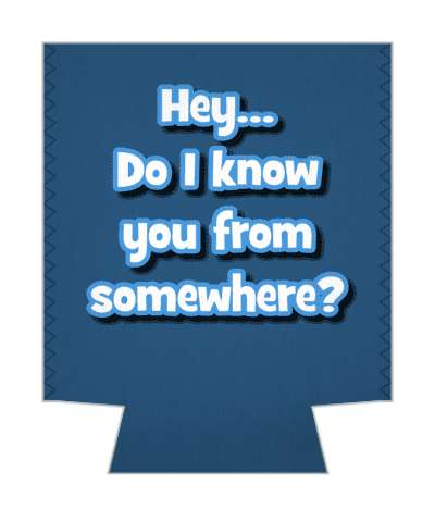 hey do i know you from some where pickup line stickers, magnet