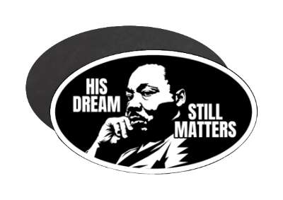 his dream still matters dr martin luther king jr artistic silhouette stickers, magnet