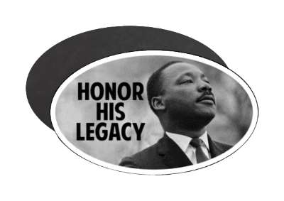 honor his legacy mlk jr memorial stickers, magnet