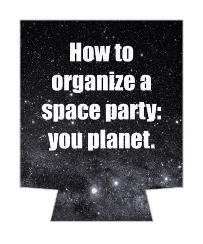 how to organize a space party you planet pun stickers, magnet