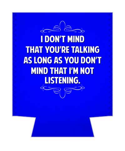 i dont mind that you are talking as long as you dont mind that im not listening witty insults stickers, magnet