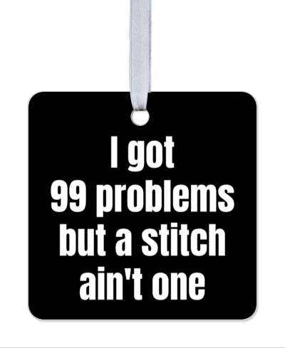 i got 99 problems but a stitch aint one funny wordplay stickers, magnet