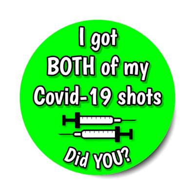 i got both of my covid 19 shots did you healthcare green stickers, magnet