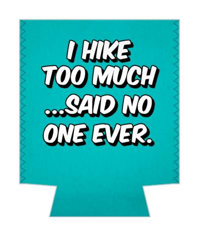 i hike too much said no one ever teal funny saying stickers, magnet