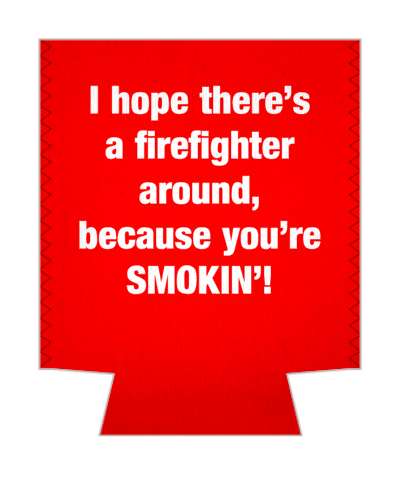 i hope theres a fireman around because youre smoking pickup line stickers, magnet