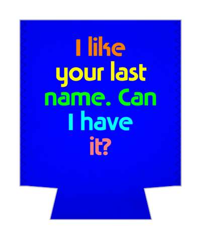 i like your last name can i have it pickup line stickers, magnet