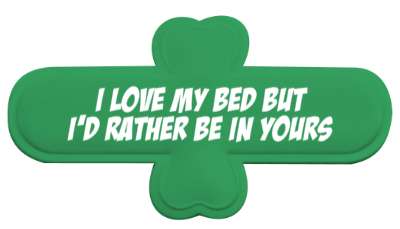 i love my bed but id rather be in yours funny stickers, magnet