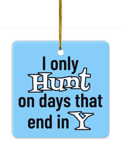 i only hunt on days that end in y light blue stickers, magnet