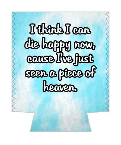 i think i can die happy now cause ive just seen a piece of heaven pickup line stickers, magnet