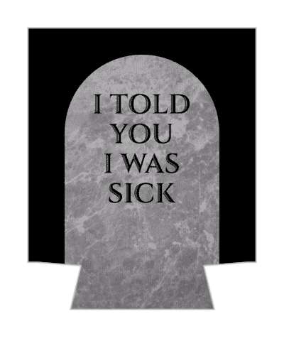 i told you i was sick tombstone rip novelty stickers, magnet