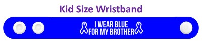 i wear blue for my brother colon cancer ribbon awareness wristband