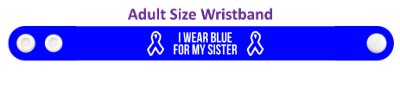 i wear blue for my sister colon cancer awareness ribbon wristband