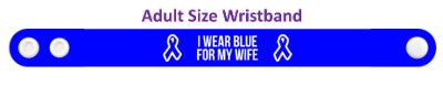i wear blue for my wife colon cancer awareness wristband