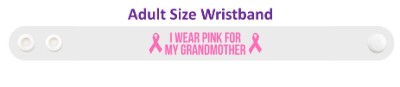 i wear pink for my grandmother breast cancer awareness white wristband