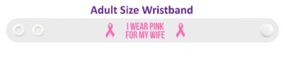 i wear pink for my wife breast cancer awareness wristband