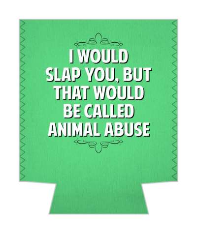 i would slap you but that would be called animal abuse witty insults stickers, magnet