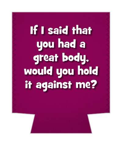 if i said that you had a great body would you hold it against me pickup line stickers, magnet