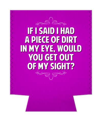 if i told you that i has a piece of dirt in my eye would you move out of my sight witty insults stickers, magnet