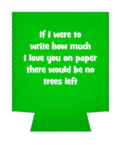 if i were to write how much i love you on paper there would be no trees left pickup line stickers, magnet