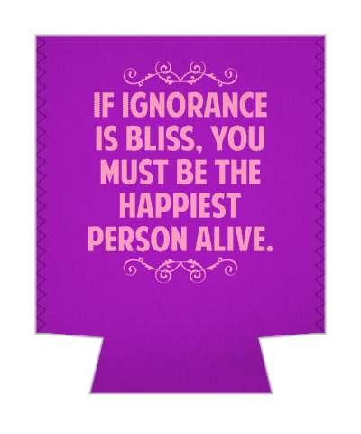 if ignorance is bliss you must be the happiest person alive witty insults stickers, magnet