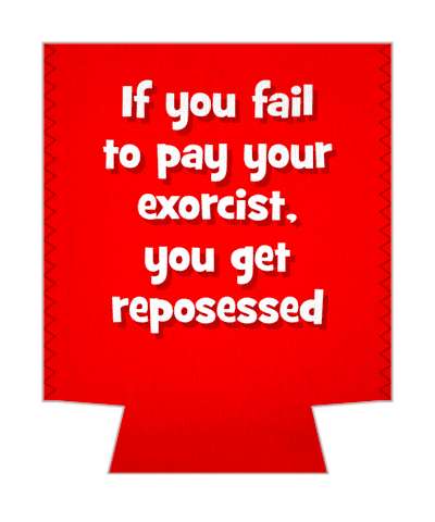 if you fail to pay your exorcist you get reposessed pun stickers, magnet