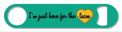 im just here for the tacos teal taco heart shaped stickers, magnet