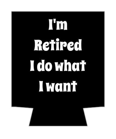 im retired i do what i want funny retirement retire funny stickers, magnet