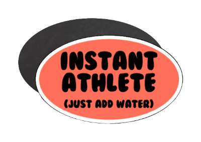 instant athlete just add water funny swimming saying stickers, magnet