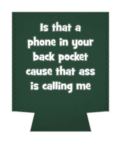 is that a phone in your back pocket cause that ass is calling me pickup line stickers, magnet