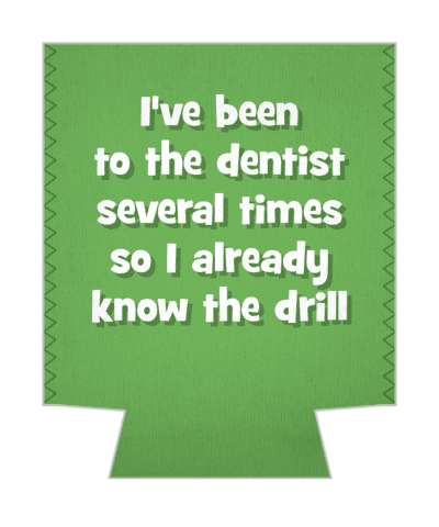 ive been to the dentist several times so i already know the drill pun stickers, magnet