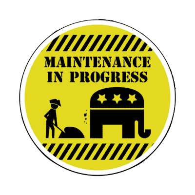 maintenance in progress gop elephant shoveling stickers, magnet