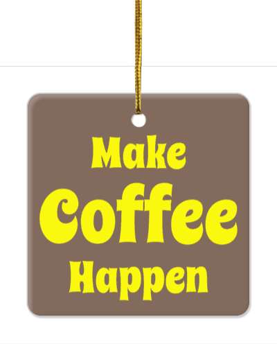 make coffee happen brown yellow stickers, magnet