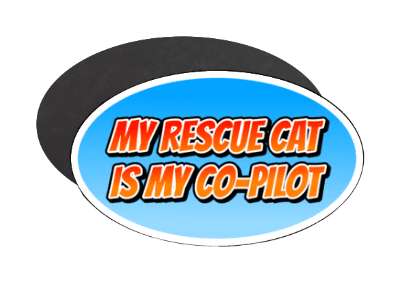 my rescue cat is my copilot cute stickers, magnet