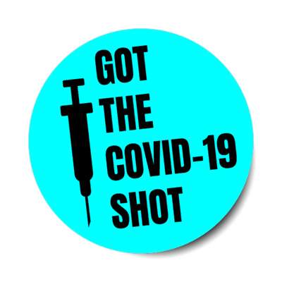 needle aqua got the covid 19 shot immunity medicine stickers, magnet