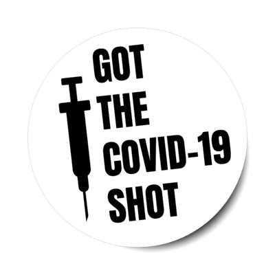 needle white got the covid 19 shot stickers, magnet